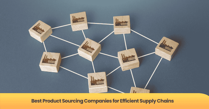 Best Product Sourcing Companies for Efficient Supply Chains